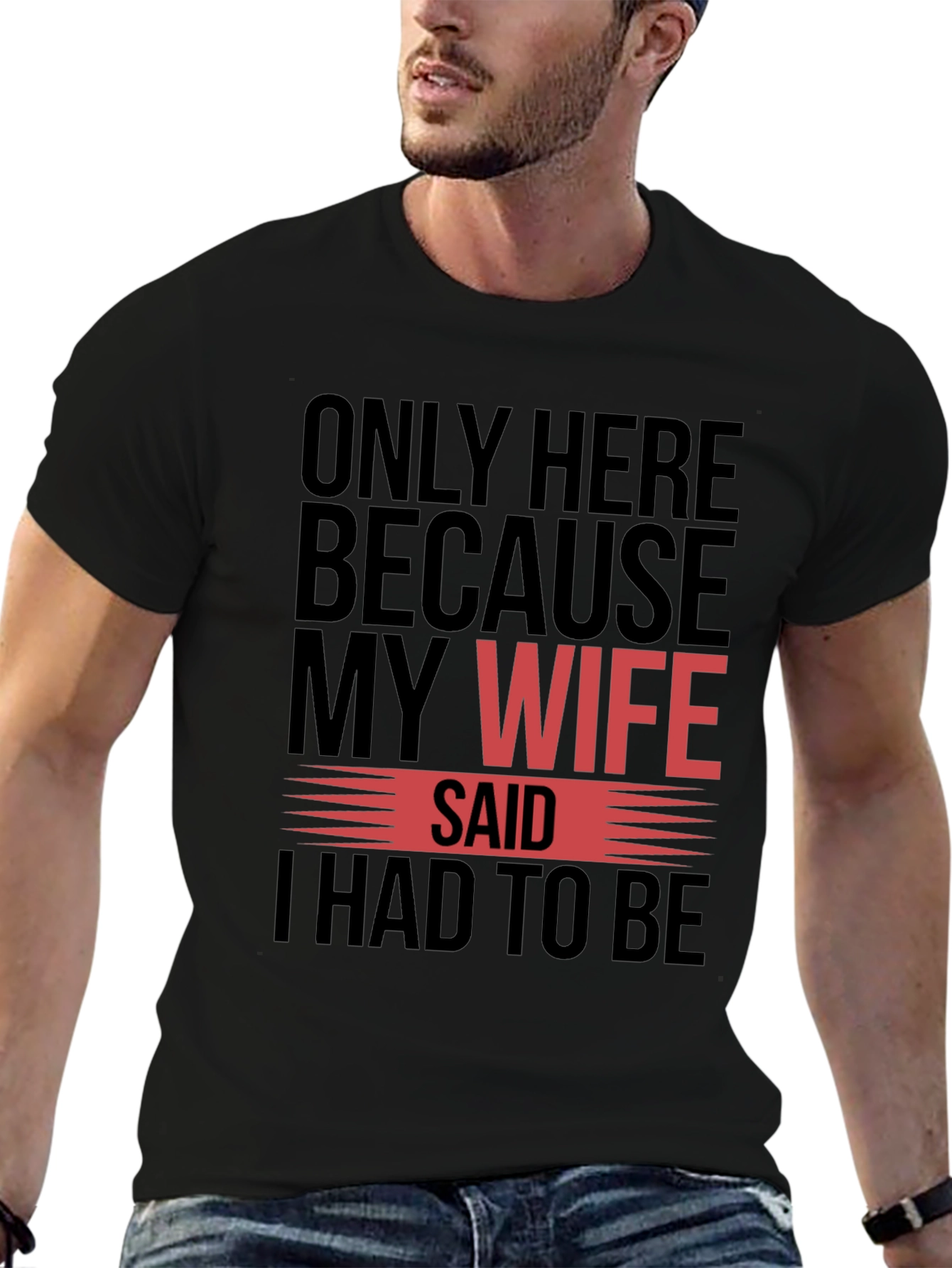 Funny My Wife Said Graphic T-Shirt
