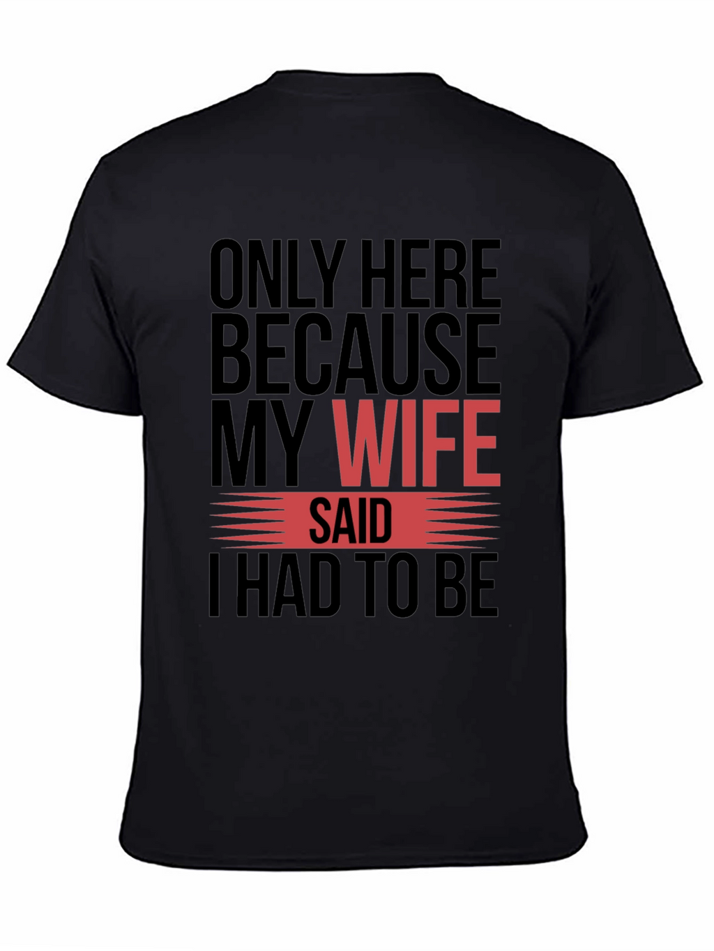 Funny My Wife Said Graphic T-Shirt