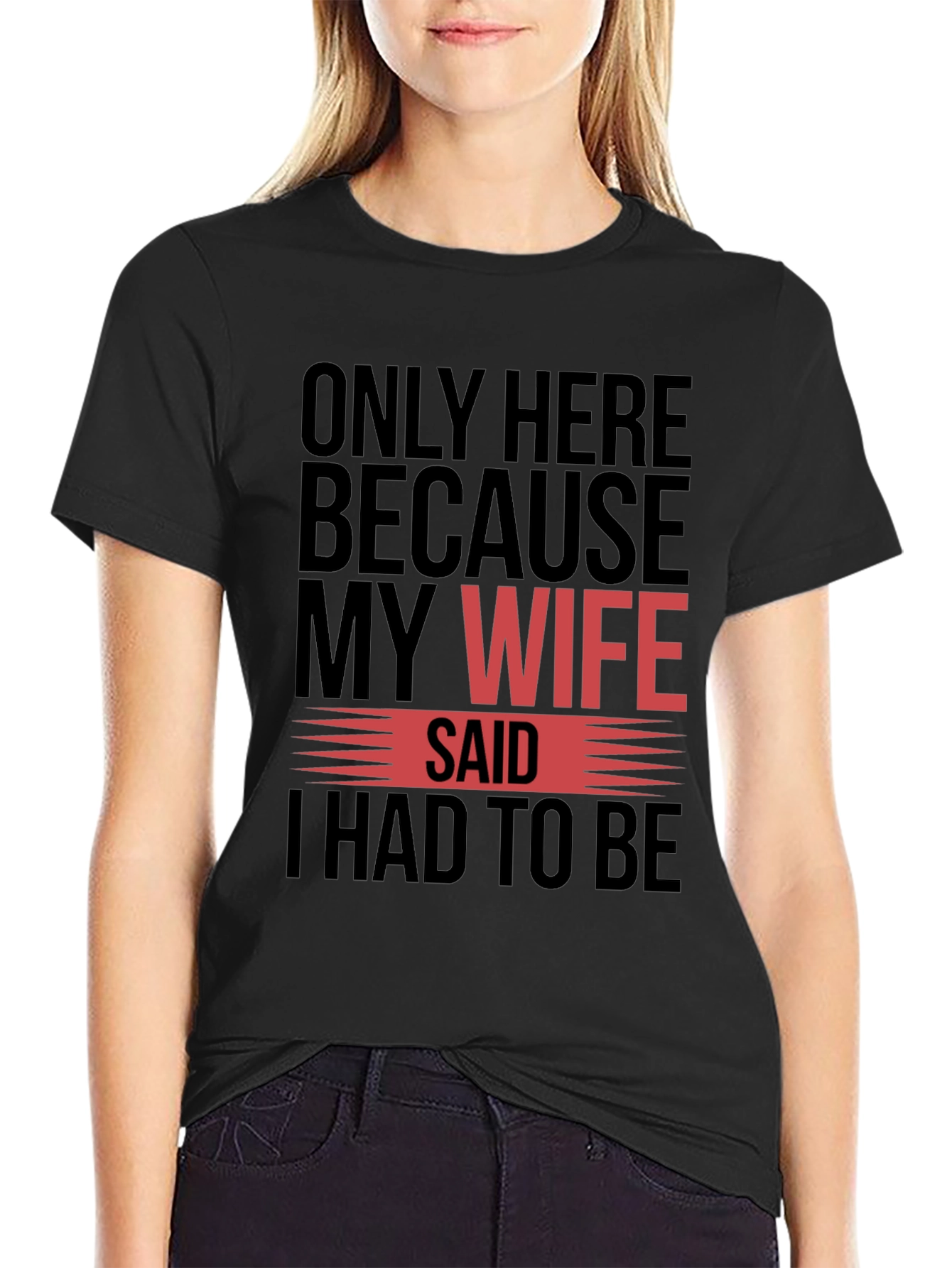 Funny My Wife Said Graphic T-Shirt