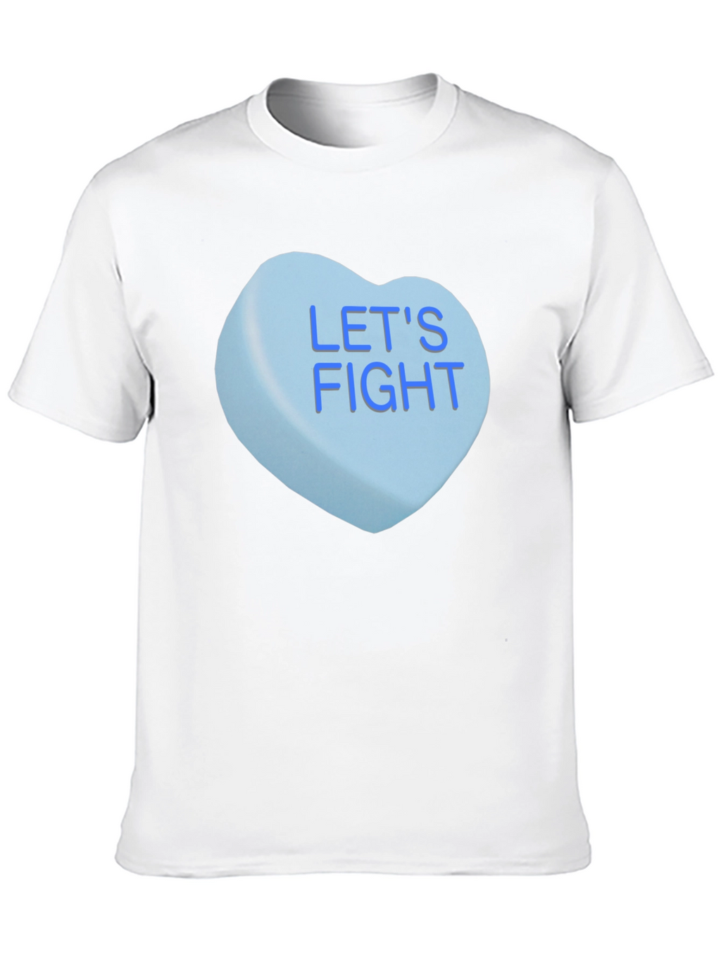 Lets Fight Candy Heart T-Shirt
