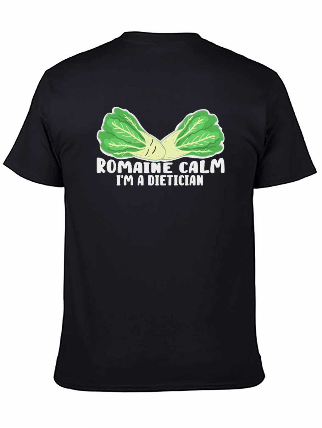 Romaine Calm Dietician T-Shirt
