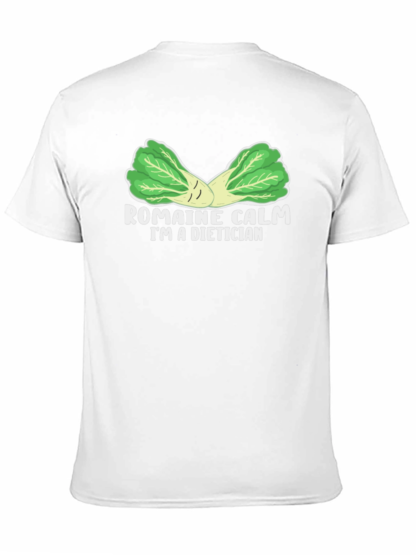 Romaine Calm Dietician T-Shirt