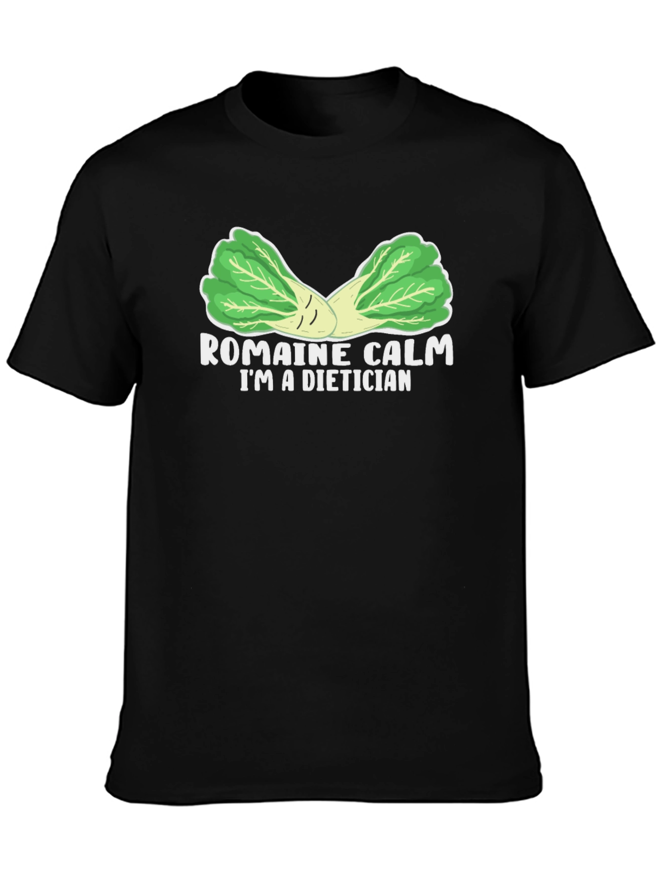 Romaine Calm Dietician T-Shirt