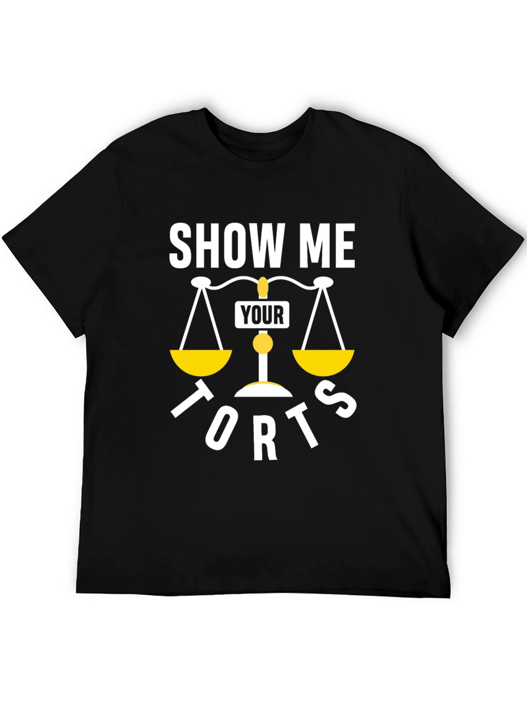 Show Me Your Torts Law Humor T-Shirt