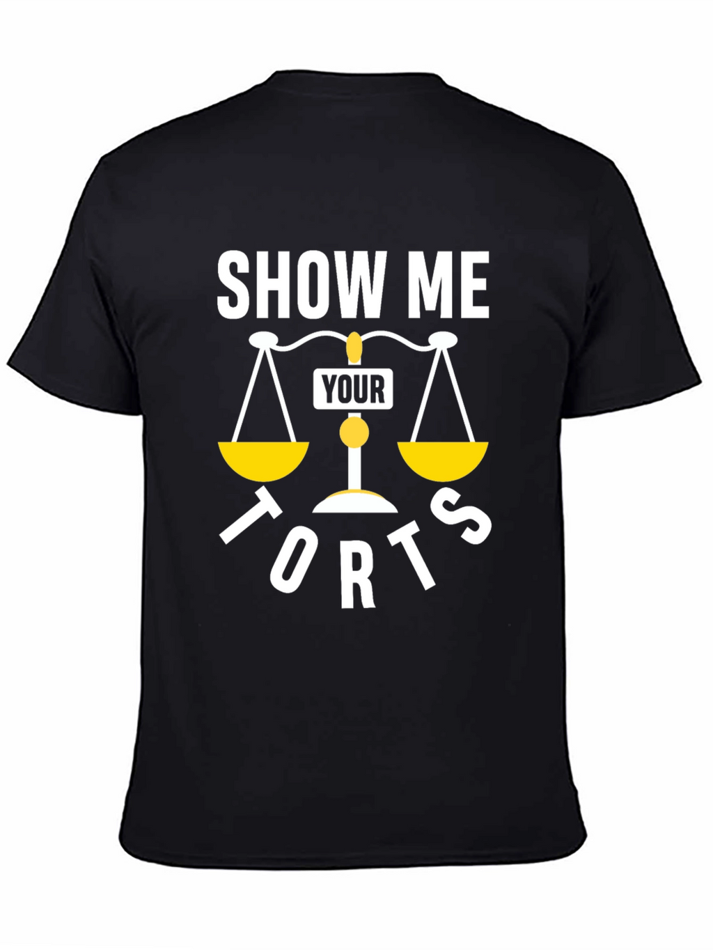 Show Me Your Torts Law Humor T-Shirt