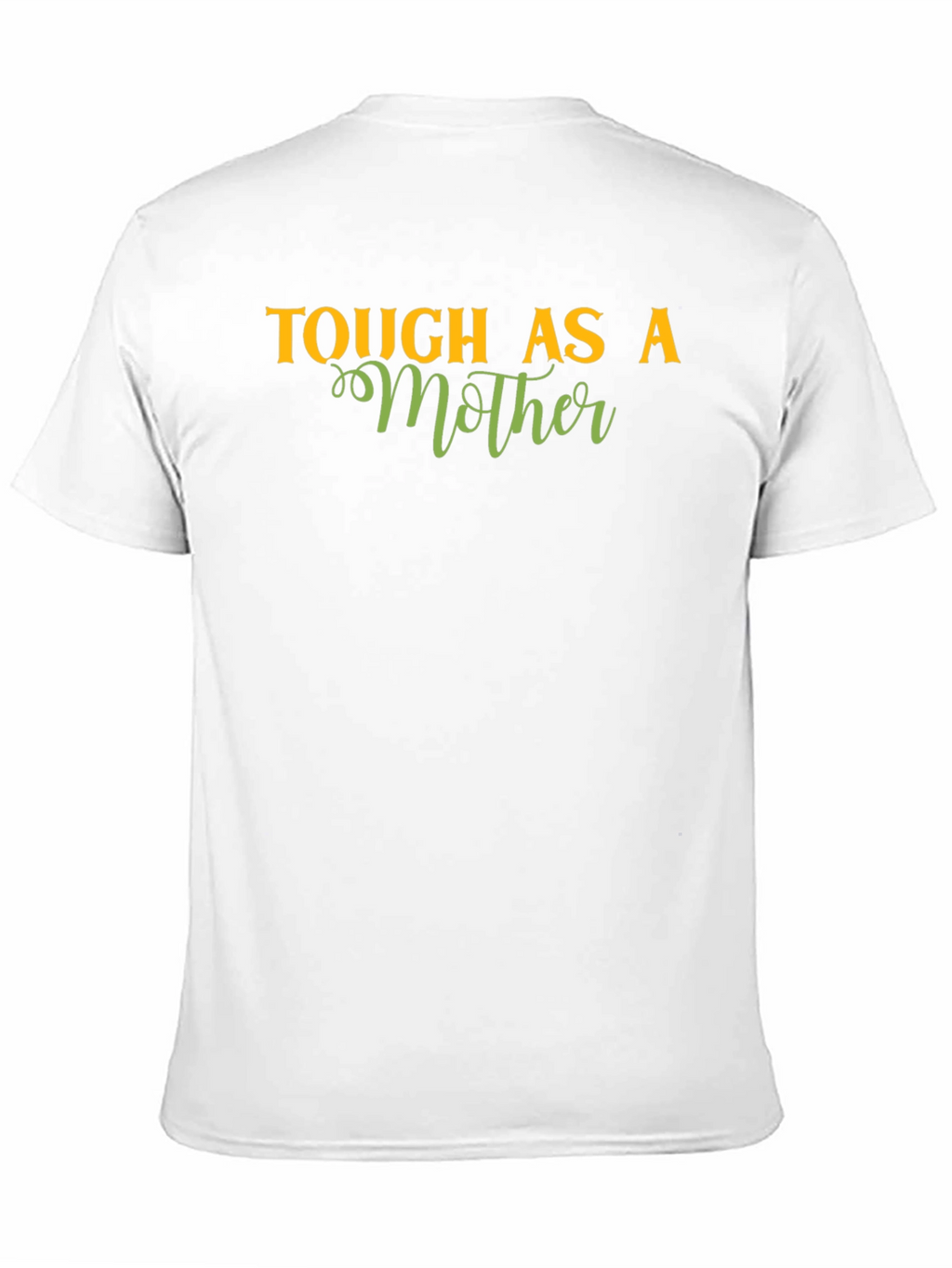 Tough As A Mother T-Shirt