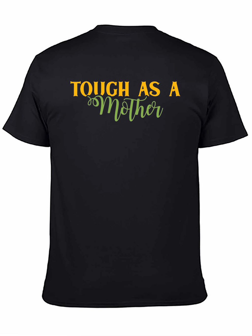 Tough As A Mother T-Shirt