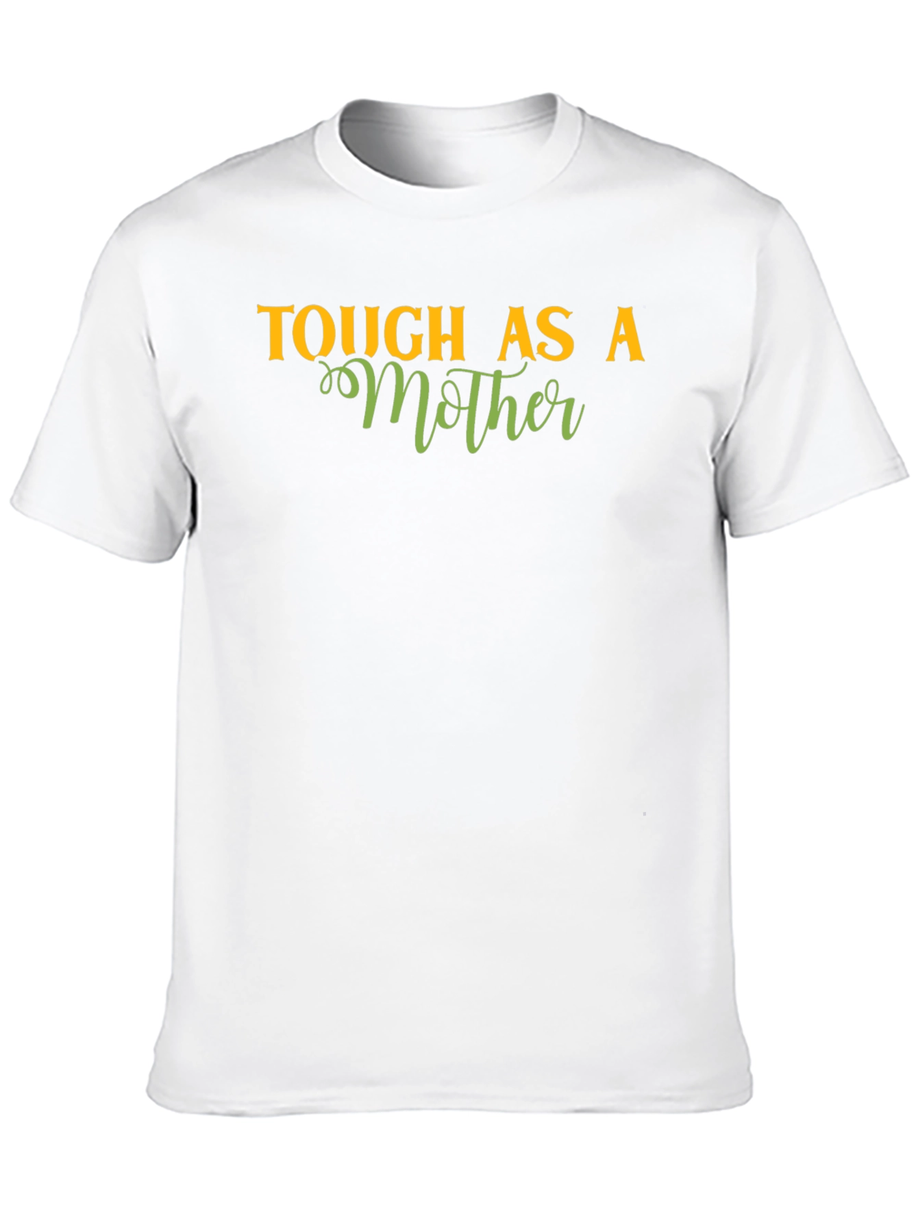 Tough As A Mother T-Shirt