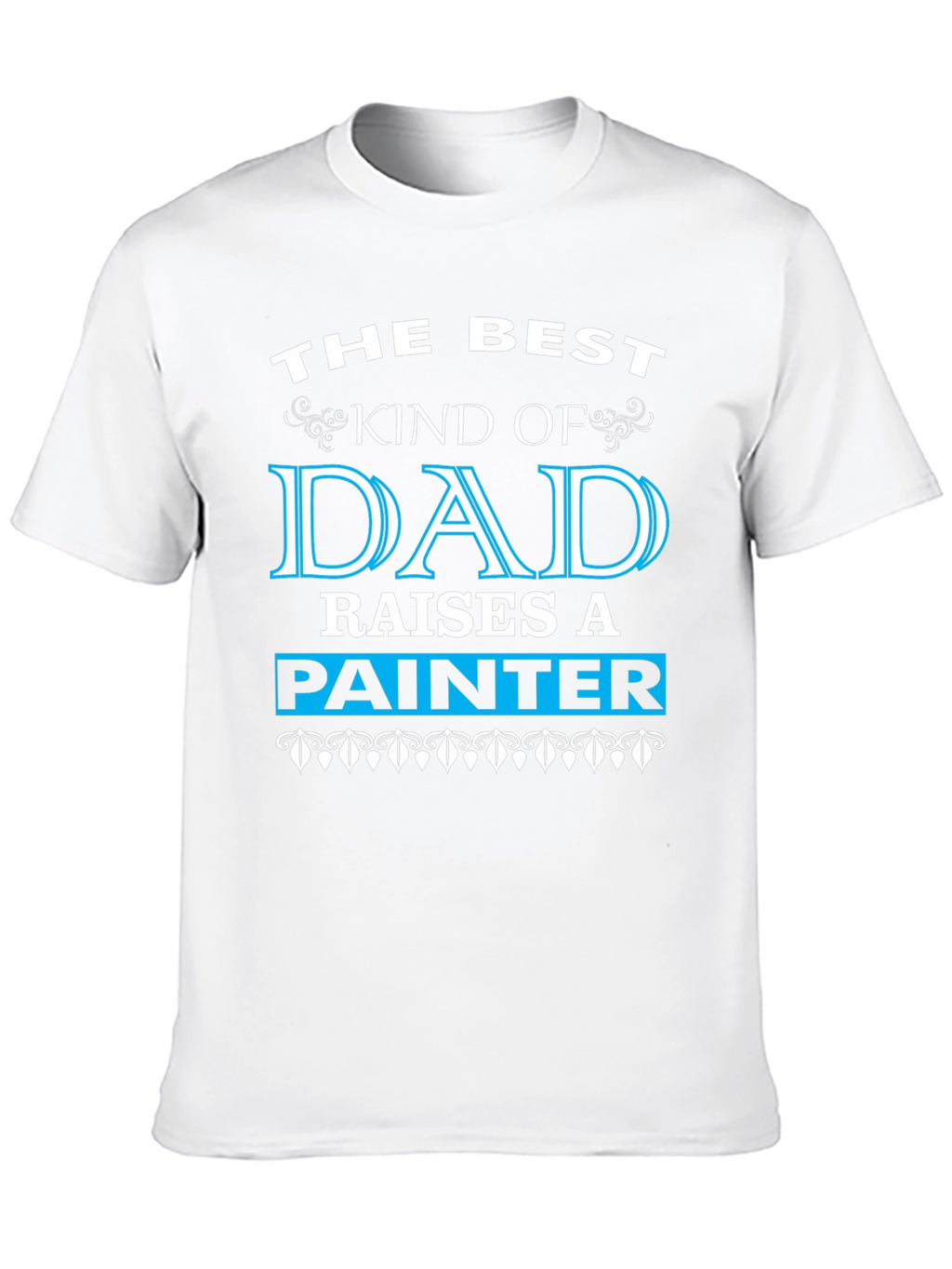 Best Dad Raises A Painter Black T-Shirt