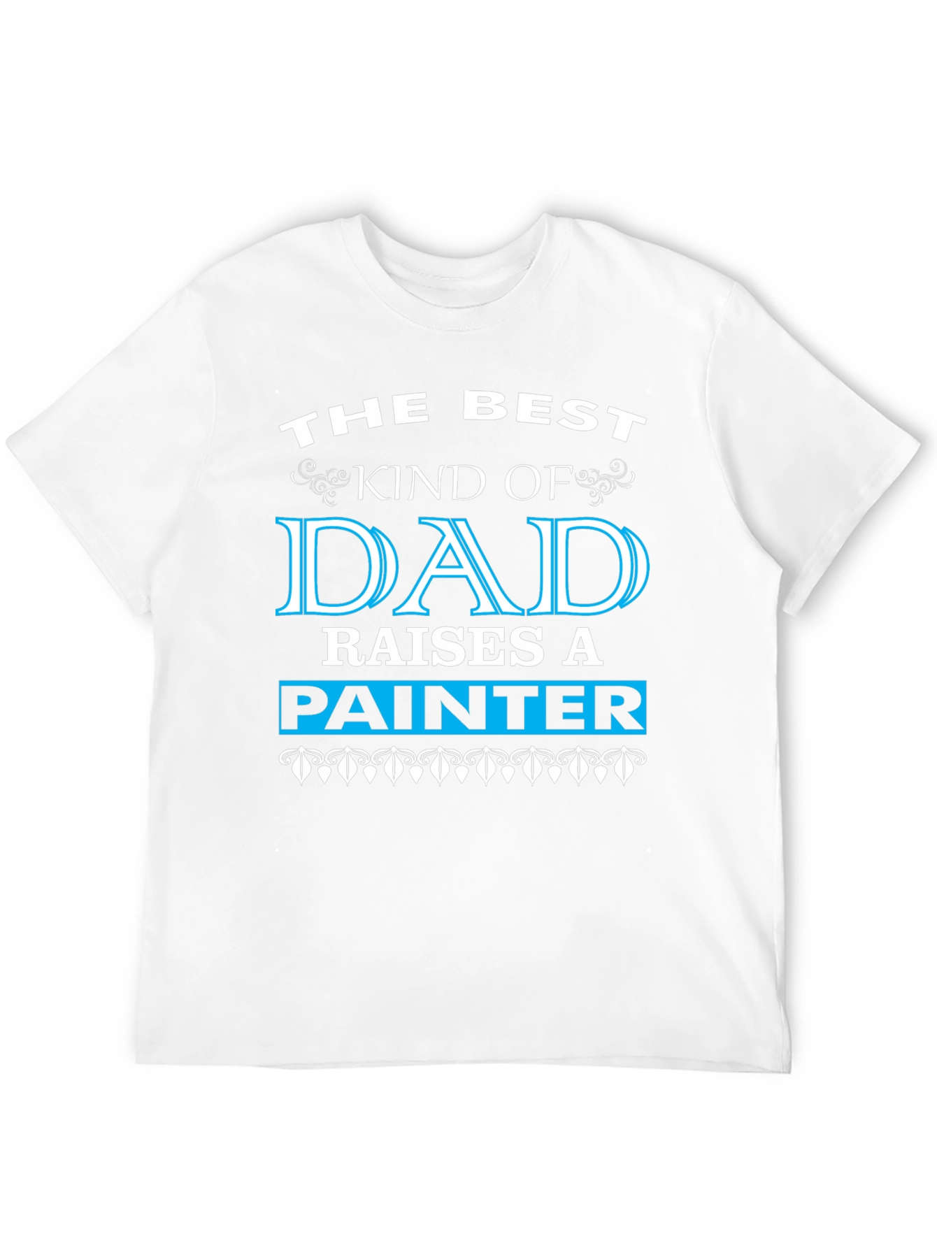 Best Dad Raises A Painter Black T-Shirt