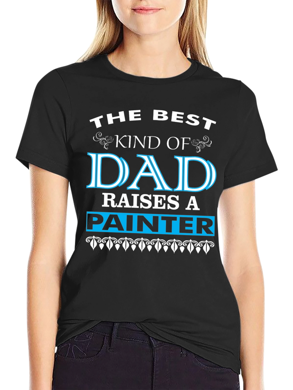 Best Dad Raises A Painter Black T-Shirt