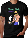 Never Skip Egg Day Graphic T-Shirt