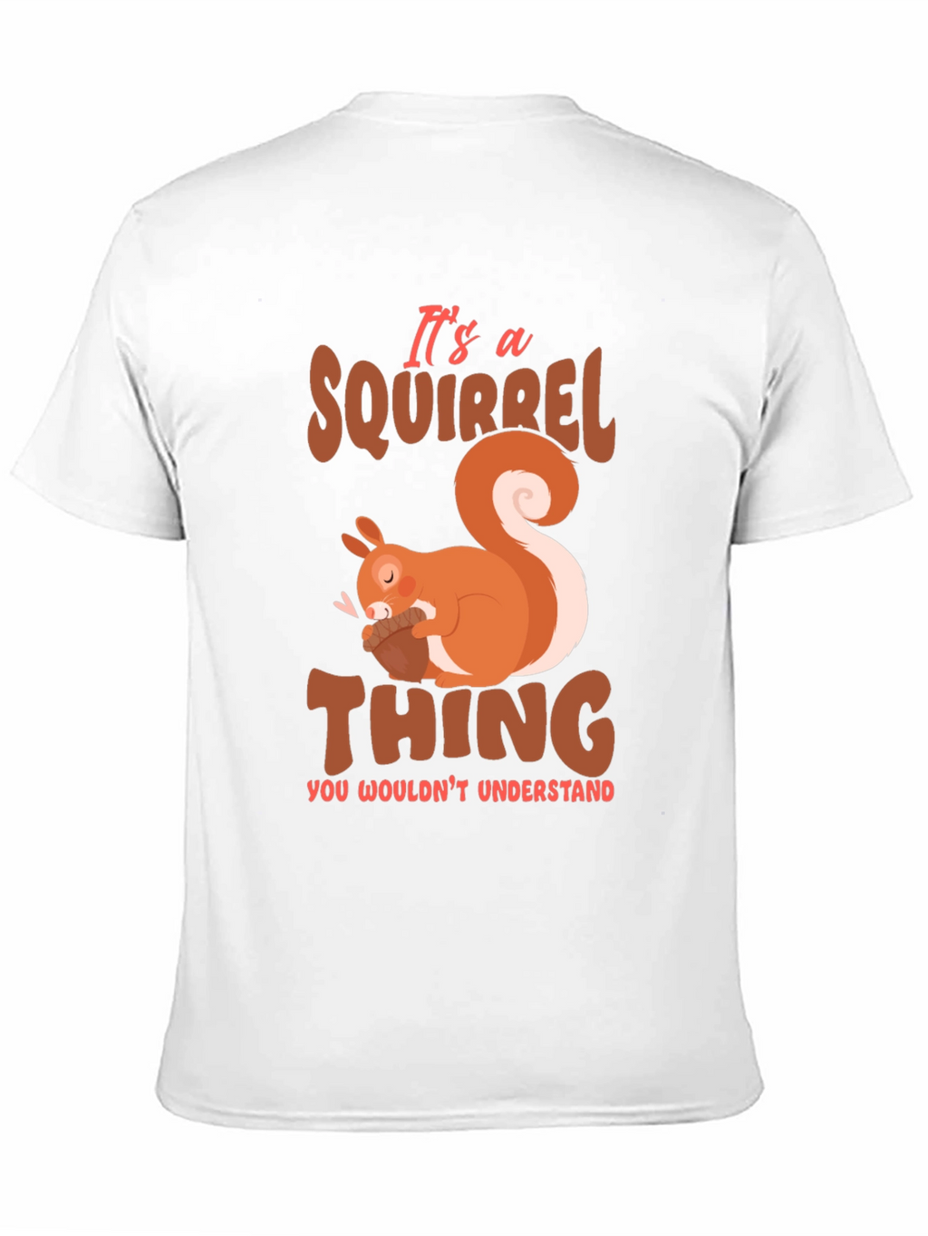 Squirrel Thing T-Shirt - Cute Animal Graphic Tee