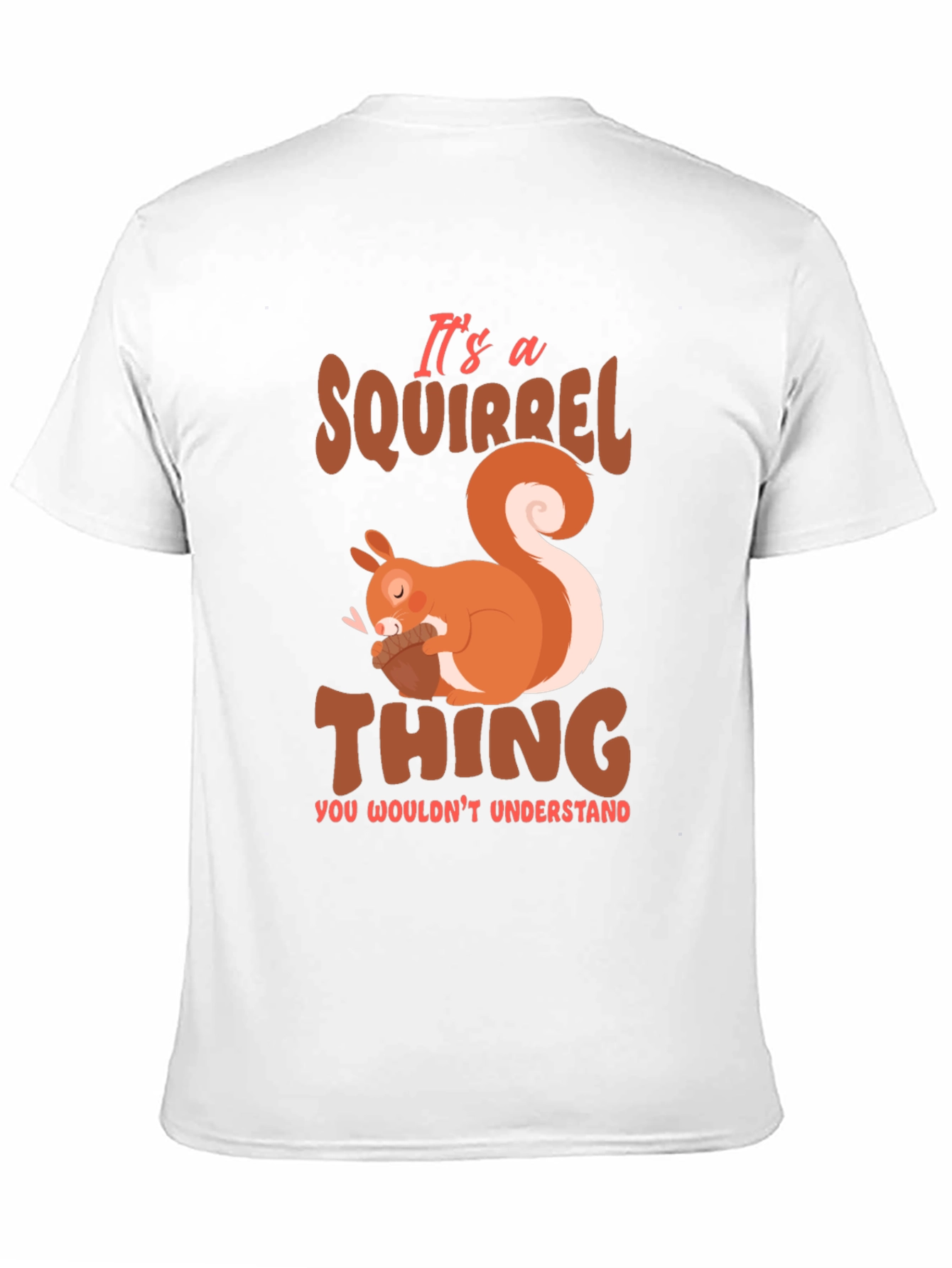 Squirrel Thing T-Shirt - Cute Animal Graphic Tee