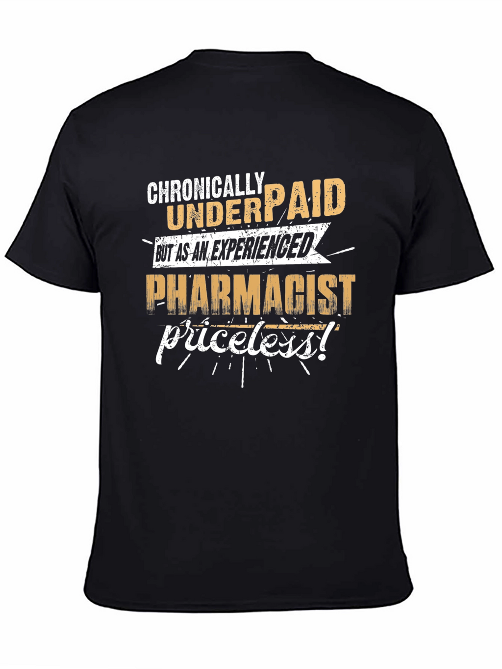 Chronically Underpaid Pharmacist Black T-Shirt