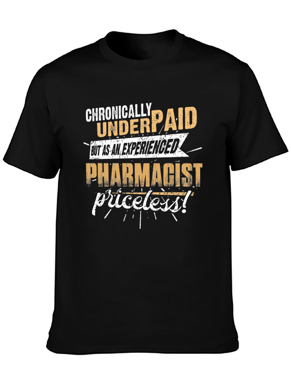 Chronically Underpaid Pharmacist Black T-Shirt