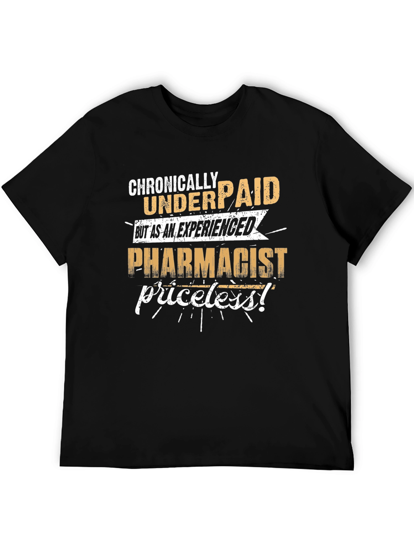 Chronically Underpaid Pharmacist Black T-Shirt