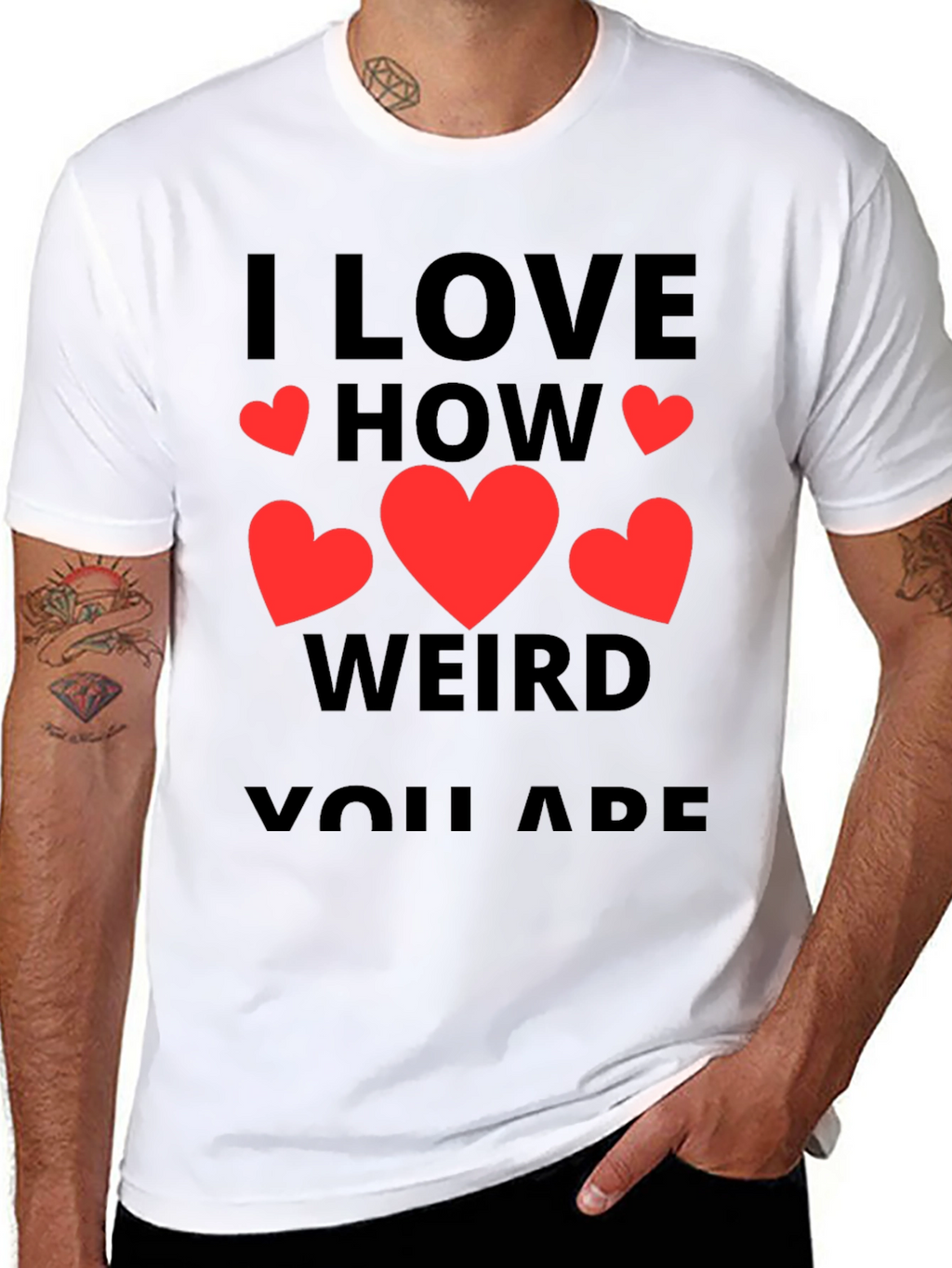 I Love How Weird You Are T-Shirt