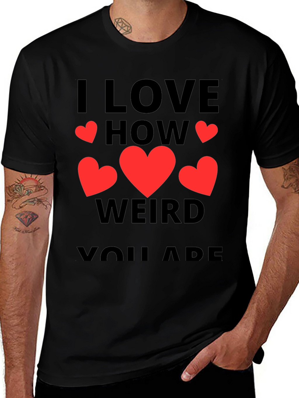 I Love How Weird You Are T-Shirt