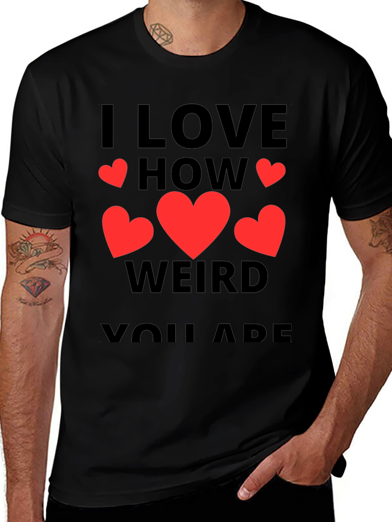 I Love How Weird You Are T-Shirt