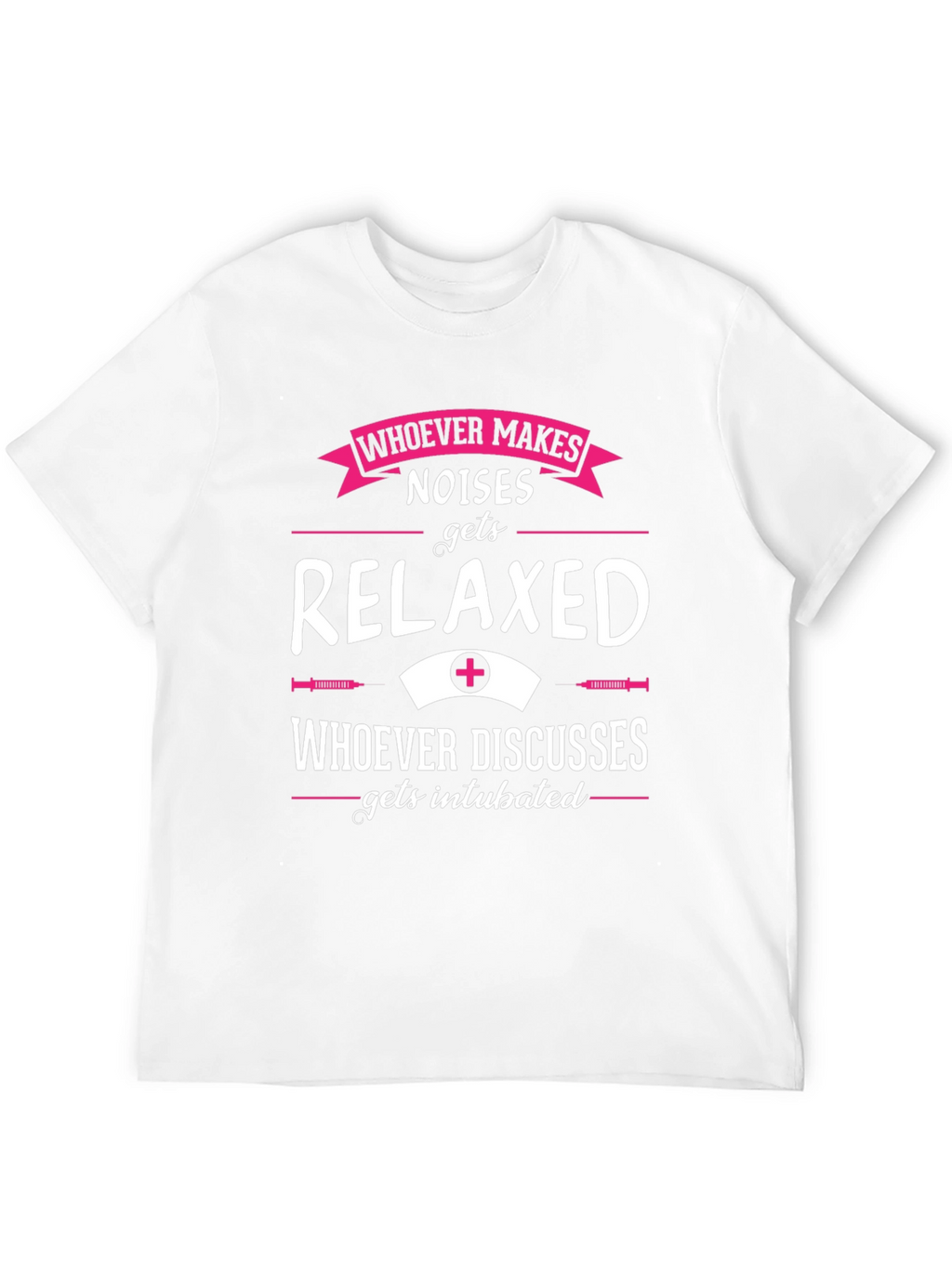 Relaxed or Intubated Funny Nurse T-Shirt
