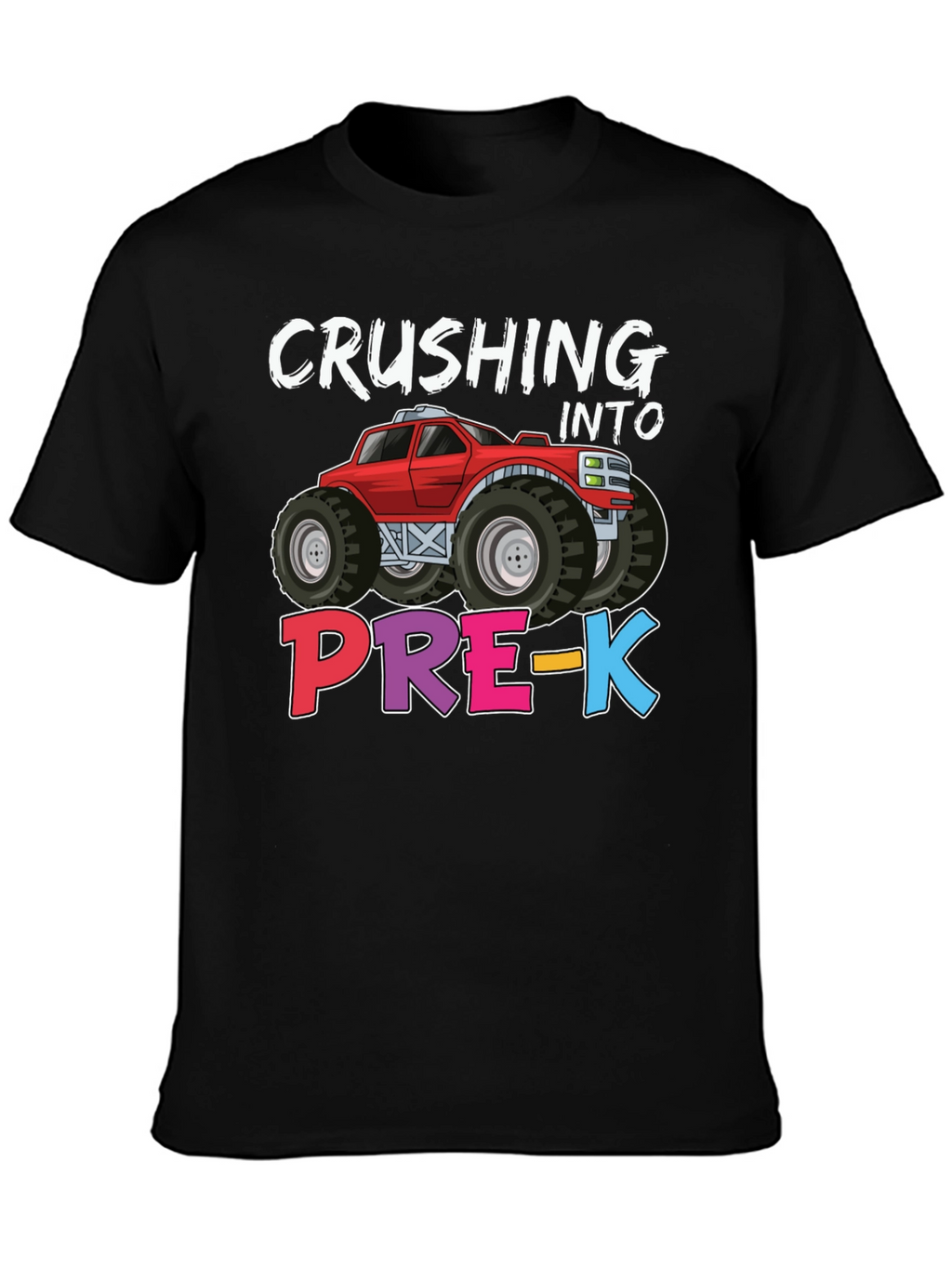 Crushing Into Pre-K Monster Truck T-Shirt