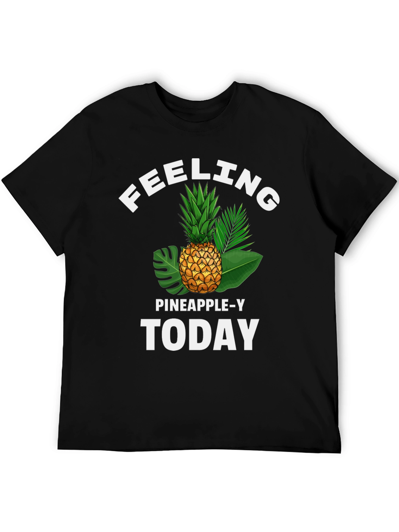Feeling Pineapple-y T-Shirt