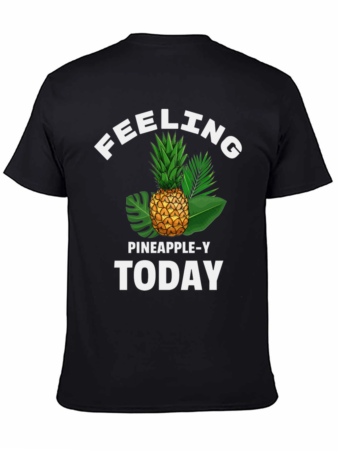 Feeling Pineapple-y T-Shirt