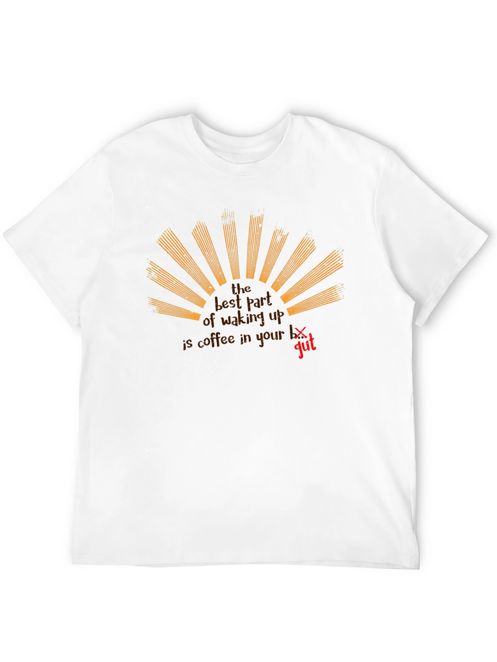 Coffee in Your Gut T-Shirt