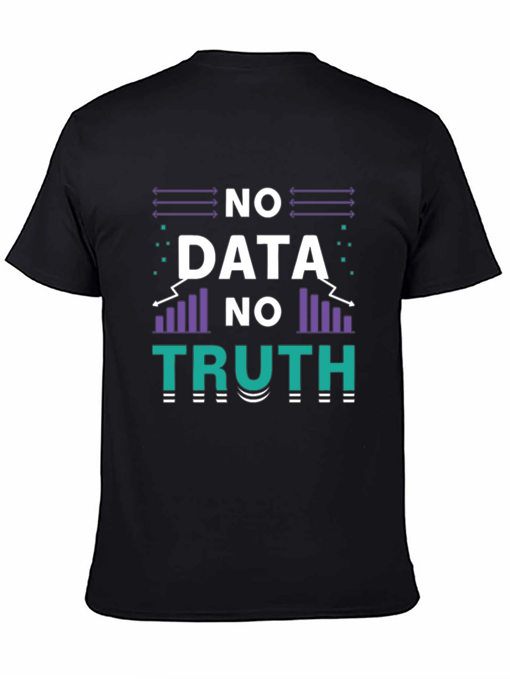 No Data No Truth Graphic T-Shirt