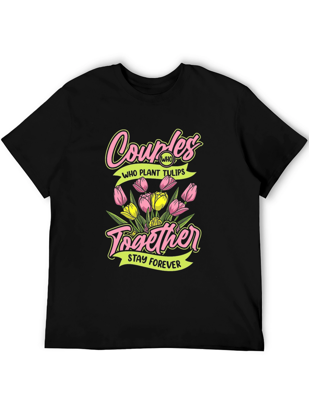Couples Who Plant Tulips T-Shirt
