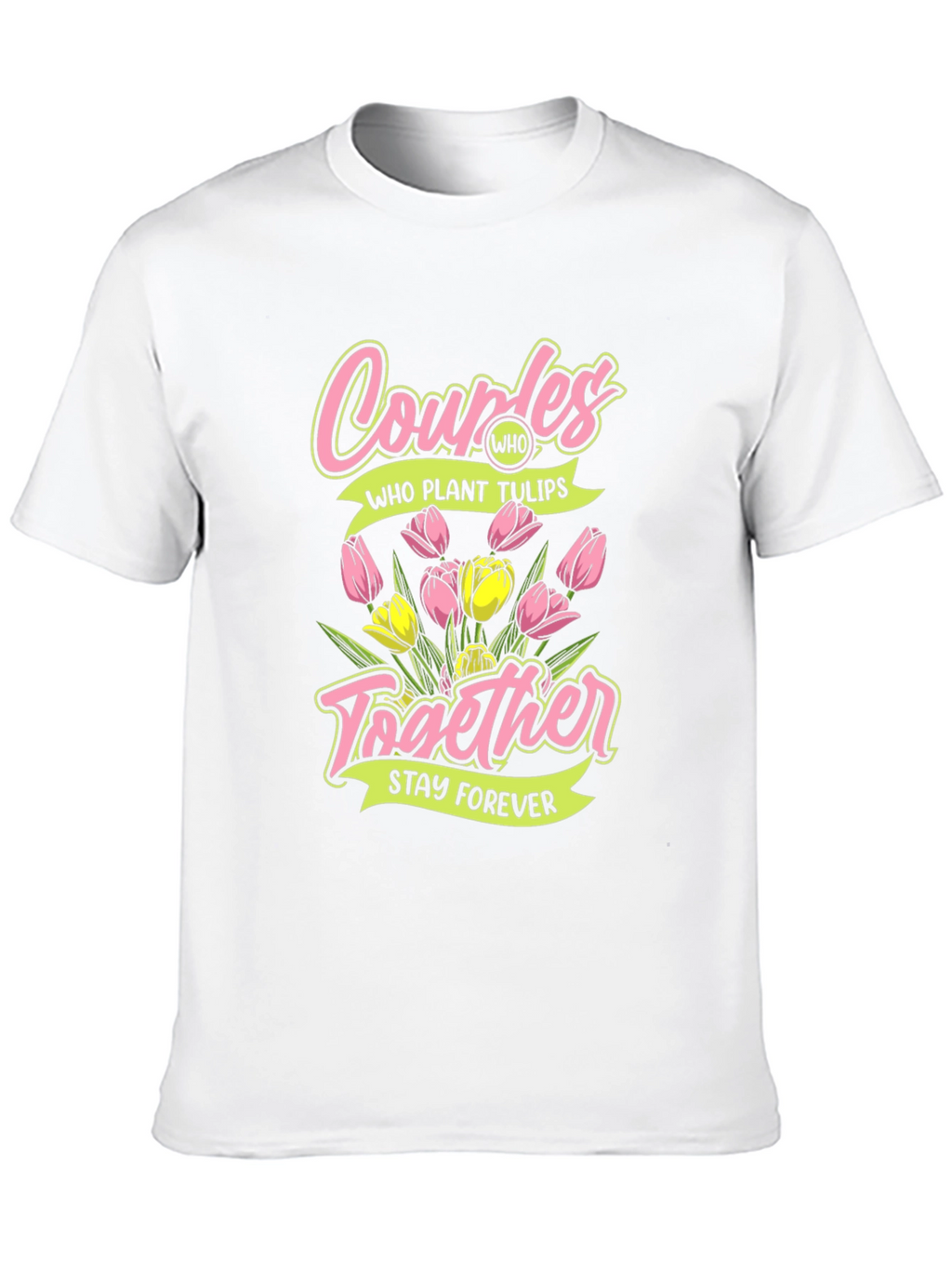 Couples Who Plant Tulips T-Shirt