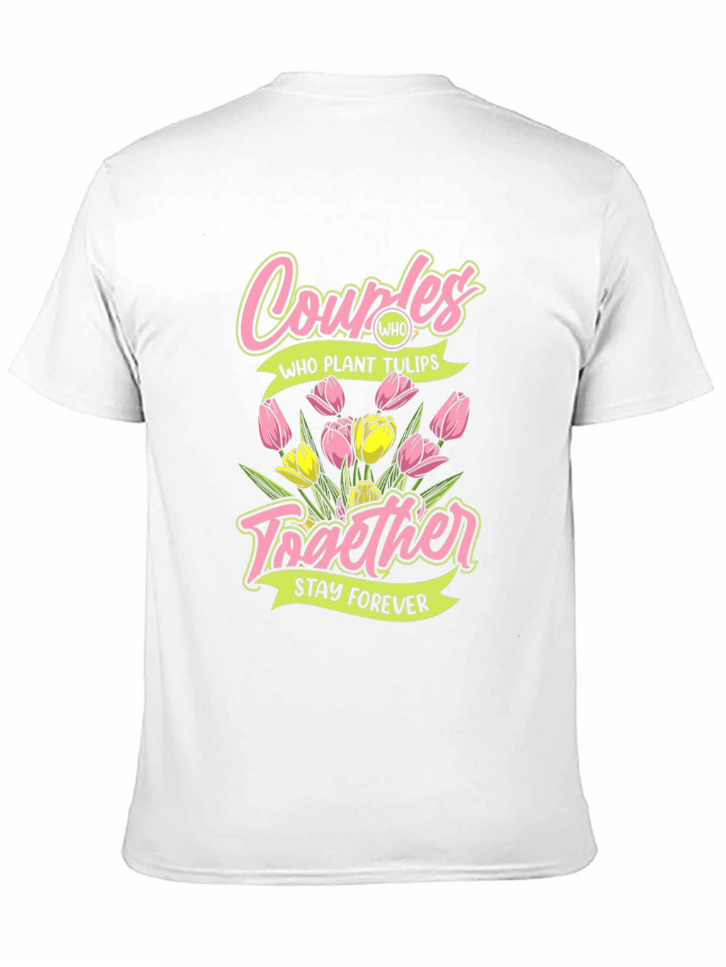 Couples Who Plant Tulips T-Shirt