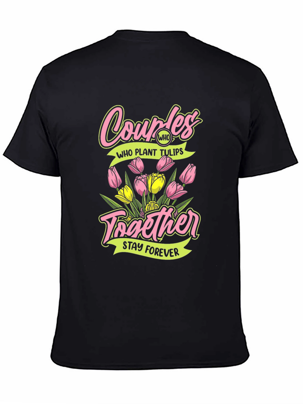 Couples Who Plant Tulips T-Shirt