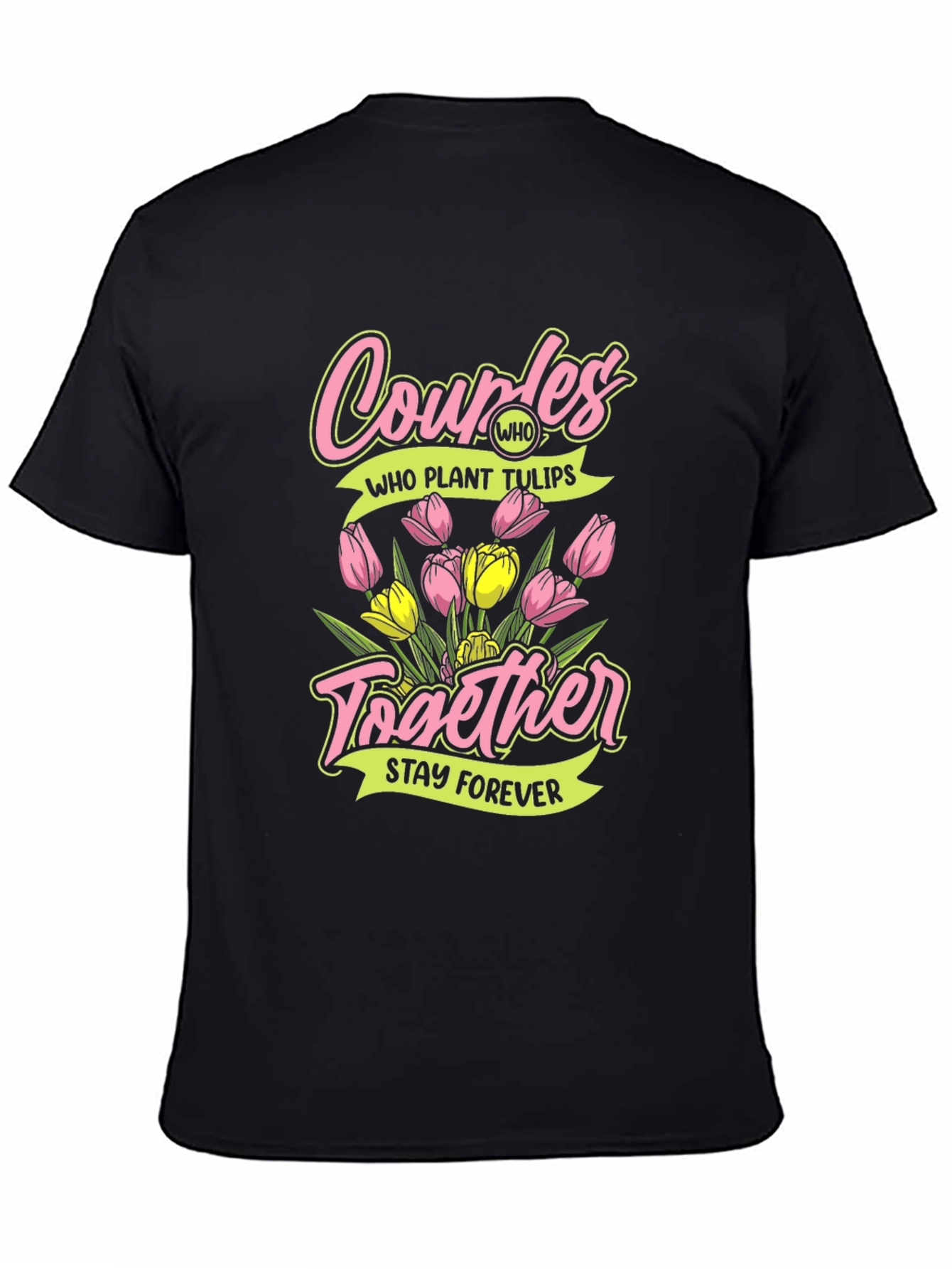Couples Who Plant Tulips T-Shirt