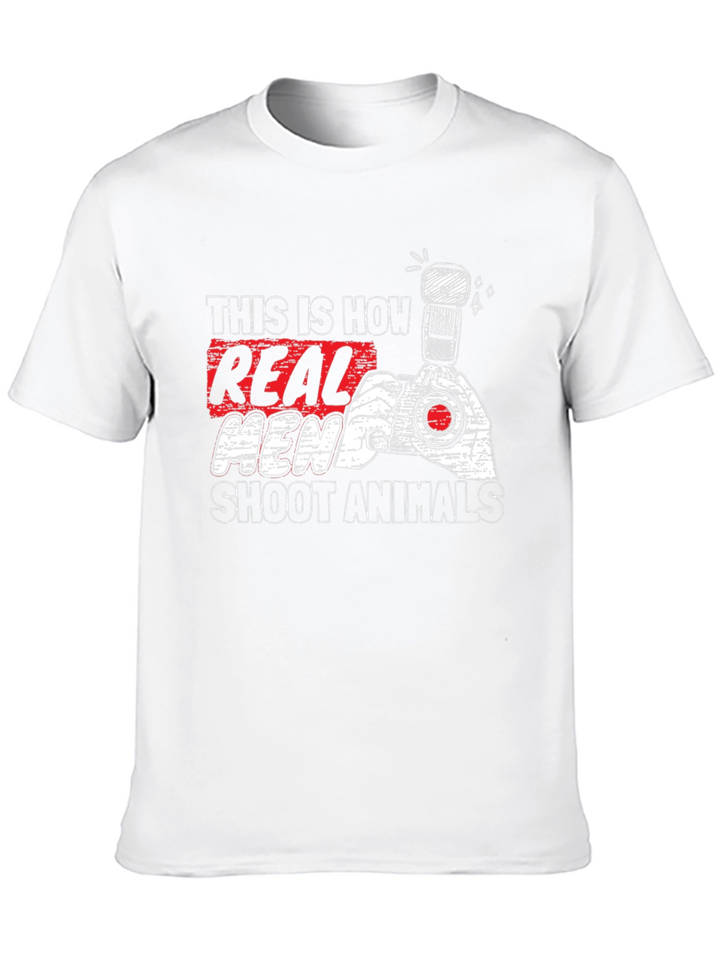 Real Men Shoot Animals T-Shirt - Photography Tee