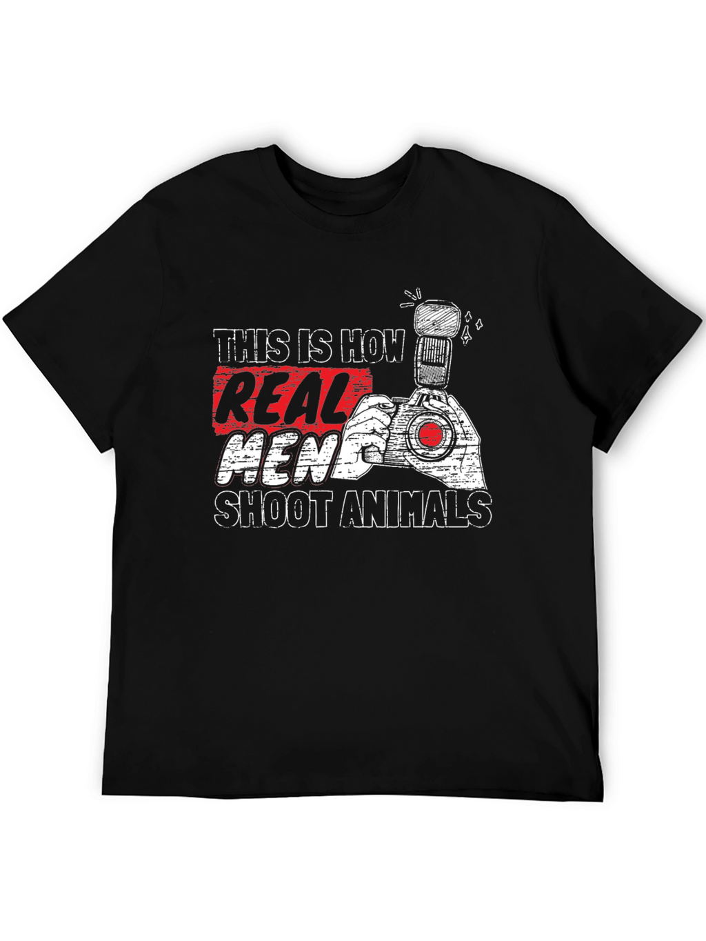 Real Men Shoot Animals T-Shirt - Photography Tee