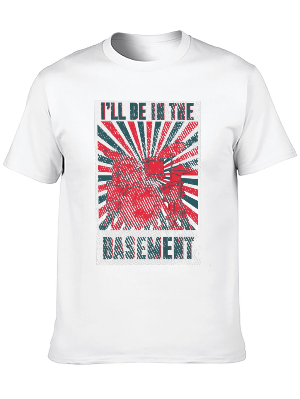 Ill Be In The Basement Drummer T-Shirt