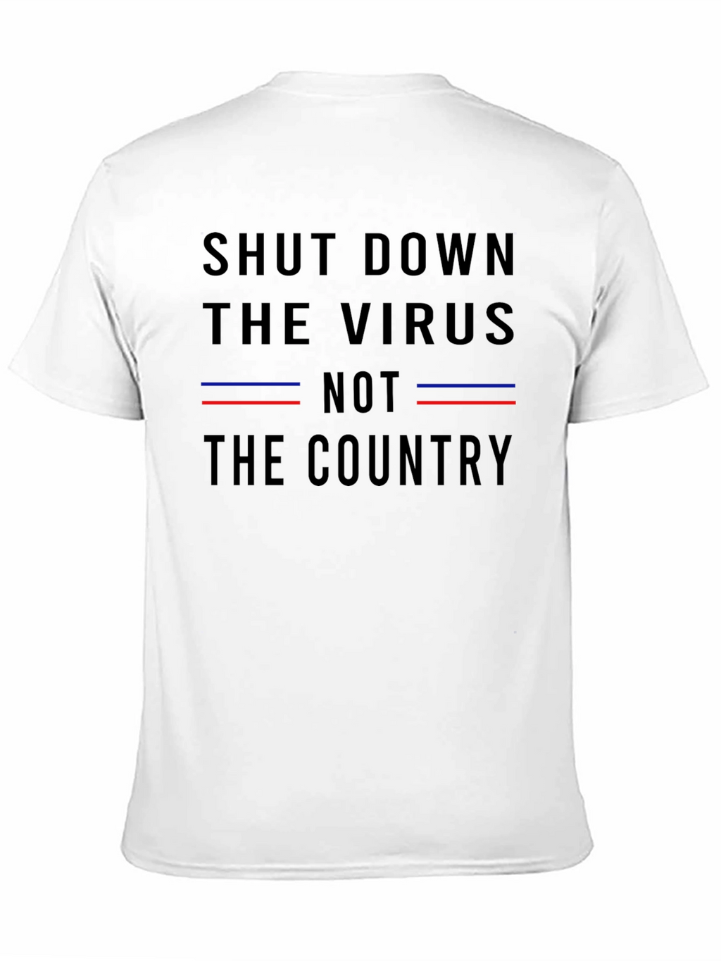 Shut Down The Virus T-Shirt - Political Statement Tee