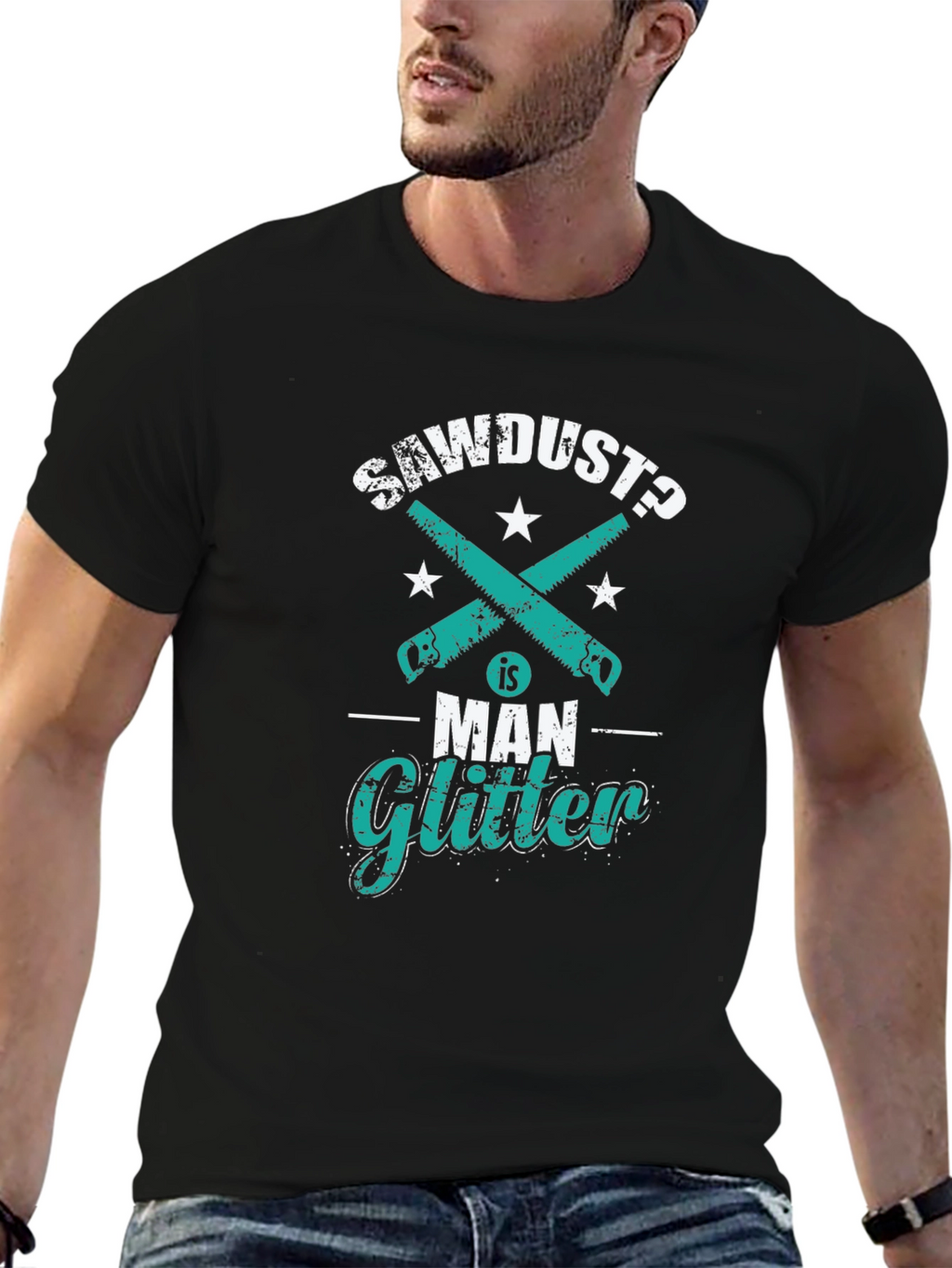 Sawdust is Man Glitter Funny Woodworking T-Shirt