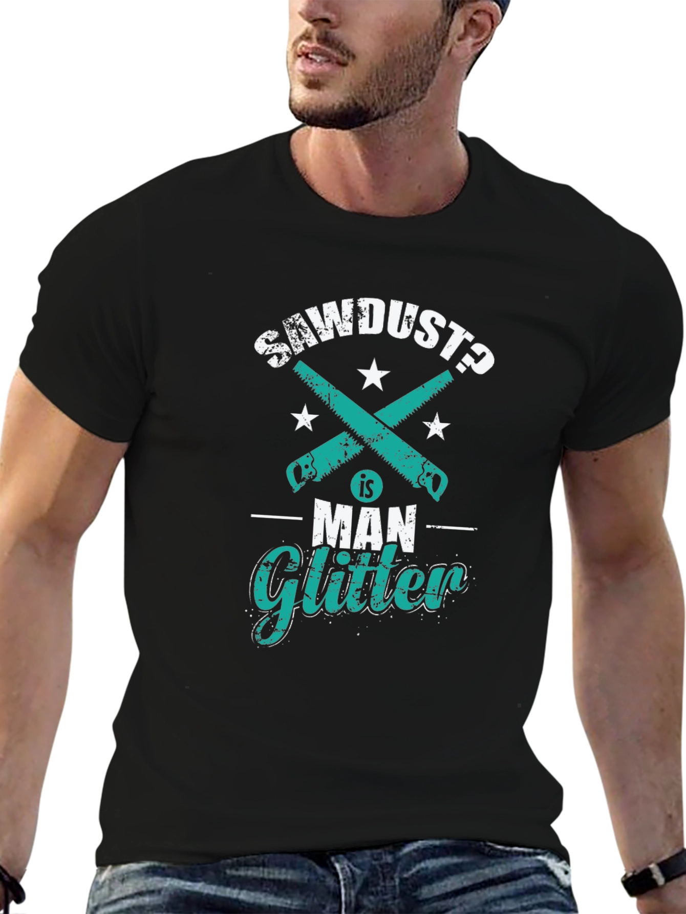 Sawdust is Man Glitter Funny Woodworking T-Shirt
