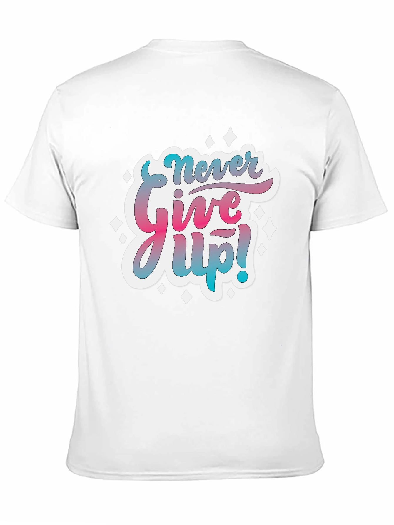 Never Give Up! Graphic T-Shirt