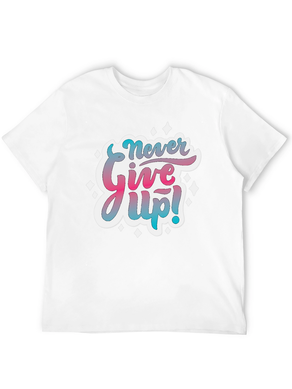 Never Give Up! Graphic T-Shirt