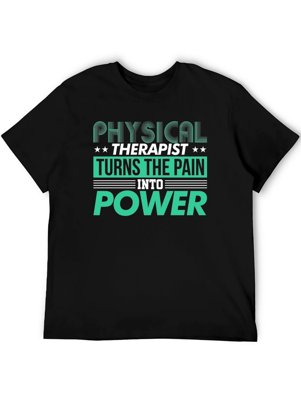 Physical Therapist Turns Pain Into Power Graphic T-Shirt