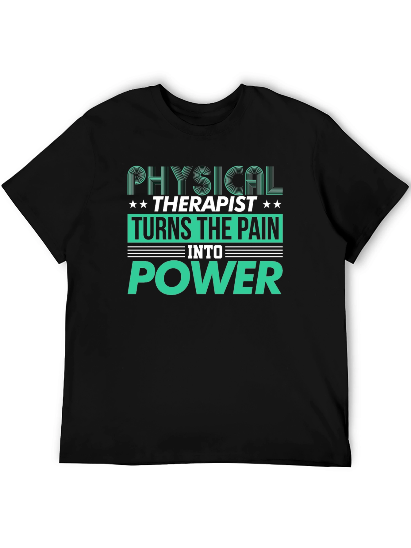 Physical Therapist Turns Pain Into Power Graphic T-Shirt