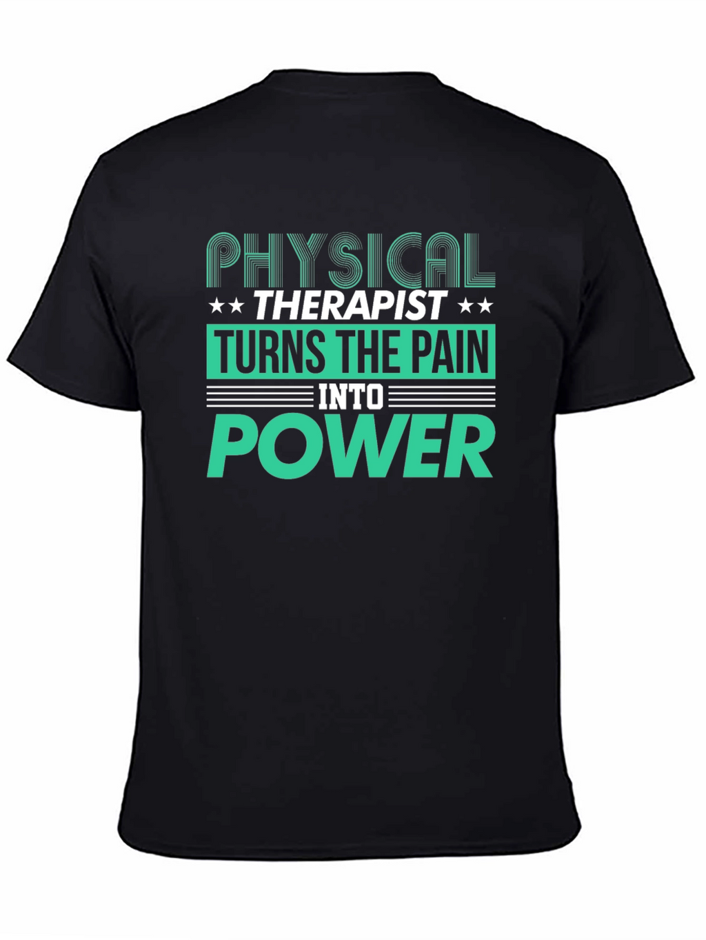 Physical Therapist Turns Pain Into Power Graphic T-Shirt