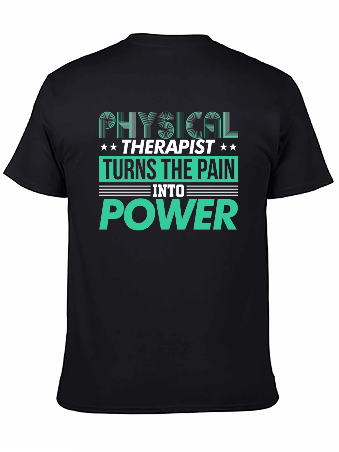 Physical Therapist Turns Pain Into Power Graphic T-Shirt