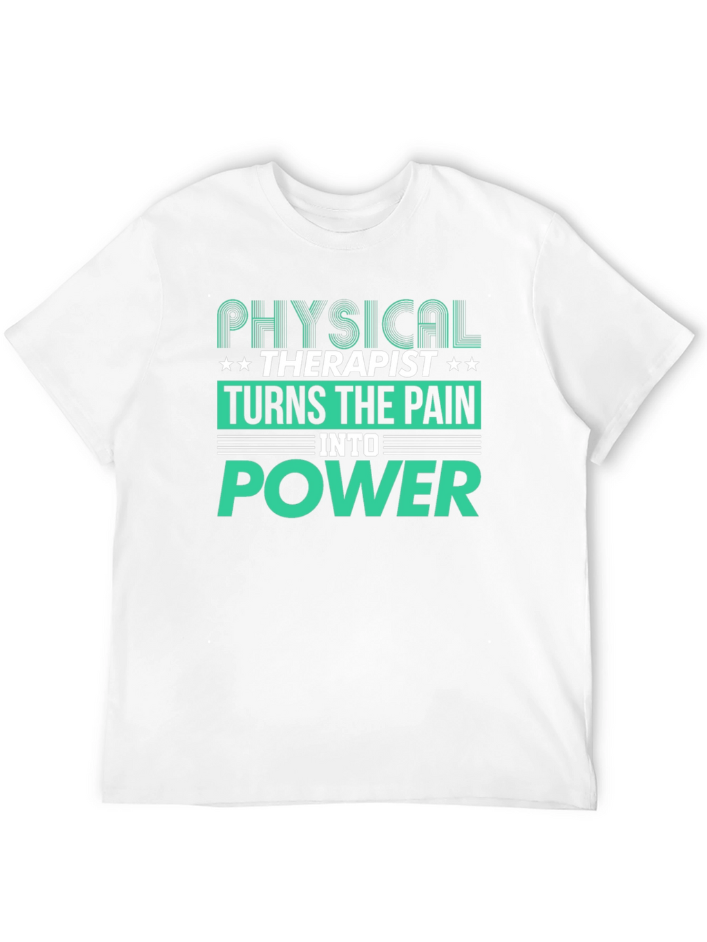 Physical Therapist Turns Pain Into Power Graphic T-Shirt