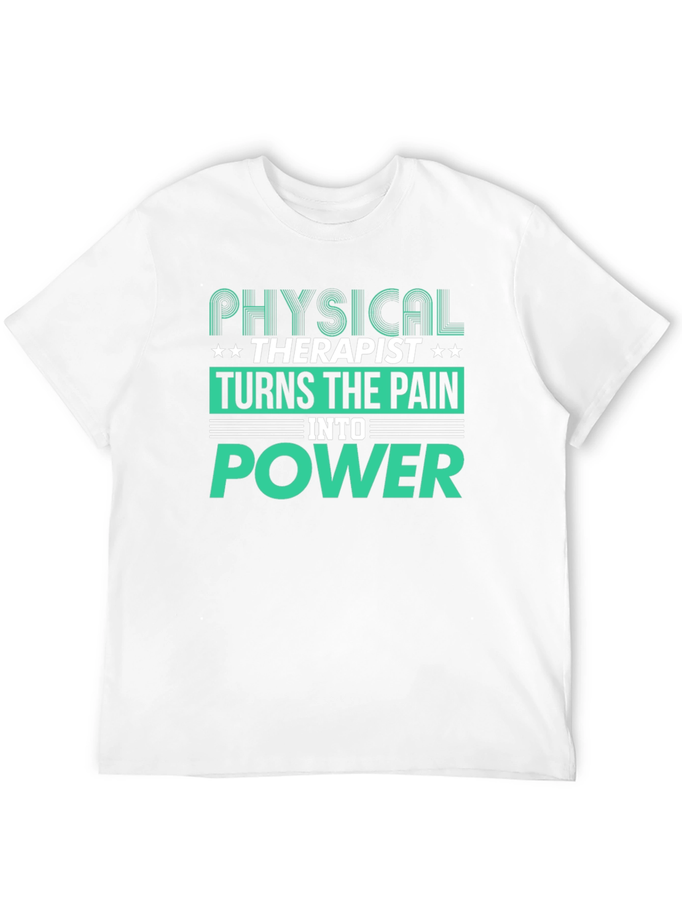 Physical Therapist Turns Pain Into Power Graphic T-Shirt