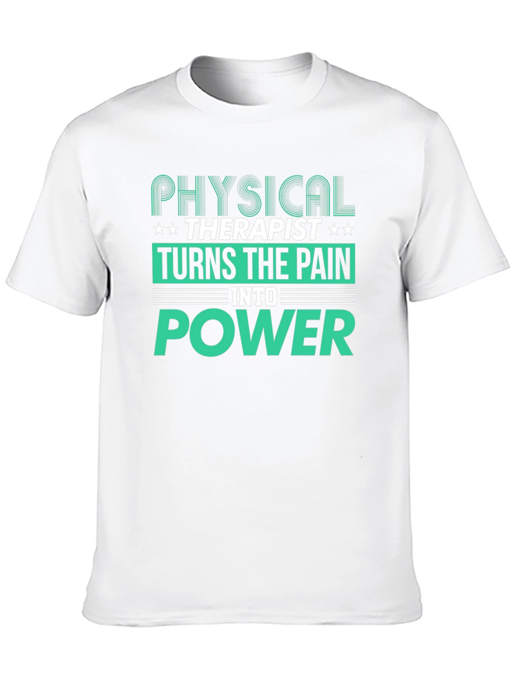 Physical Therapist Turns Pain Into Power Graphic T-Shirt